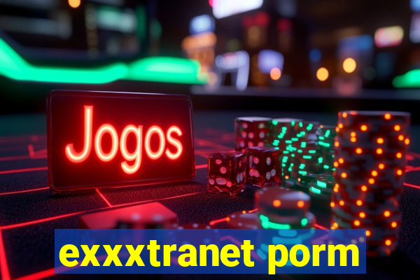 exxxtranet porm